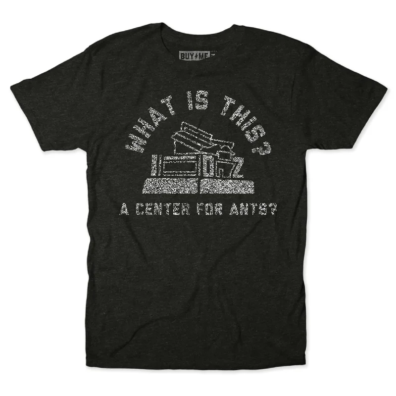 Center For Ants Tee Masculine Men's  Masculine Men's 