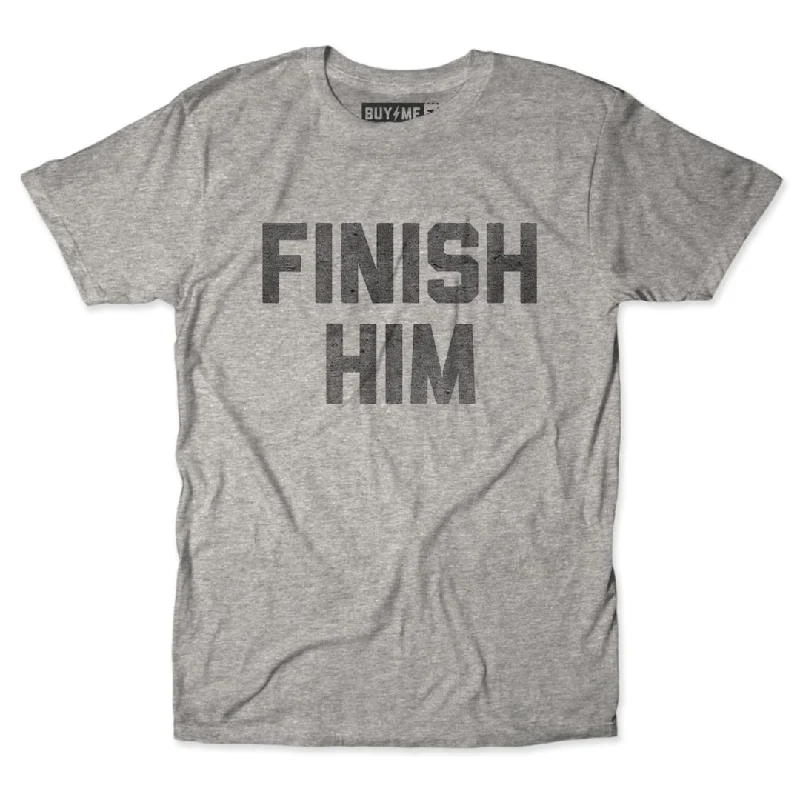 Finish Him Tee Trendy Men's Scandinavian Trendy Men's Scandinavian