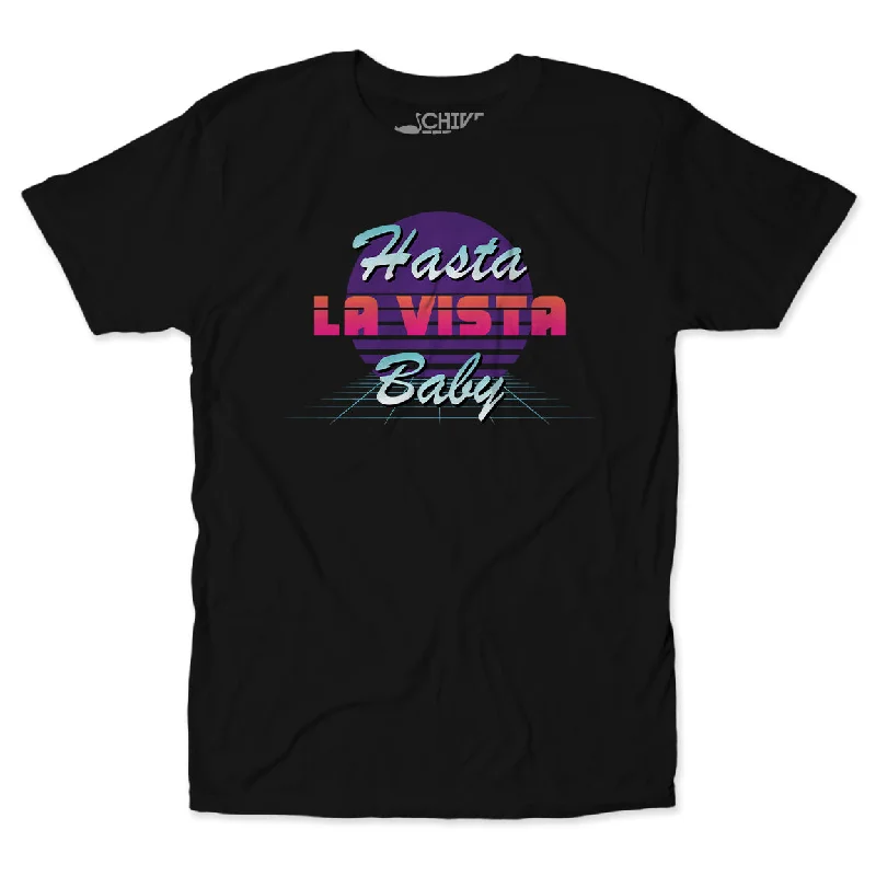 Hasta La Vista Baby Unisex Tee Sophisticated Men's  Sophisticated Men's 