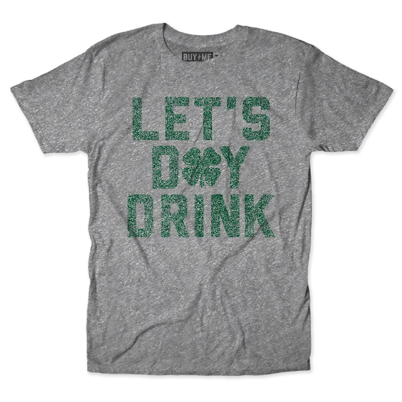 Let's Day Drink Tee Confident Men's High Confident Men's High