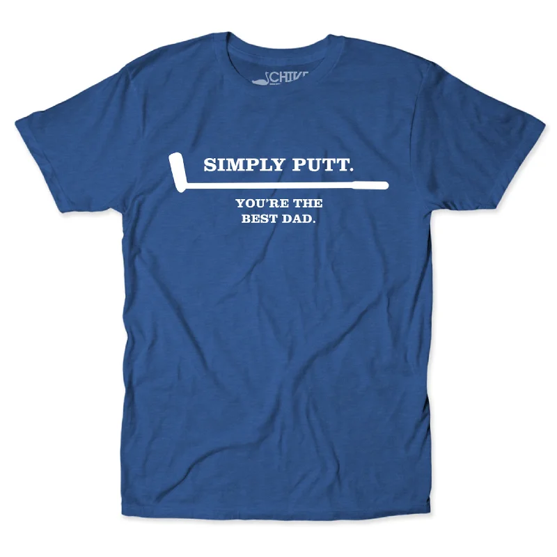 Simply Putt, You Are The Best Dad Tee Business Business